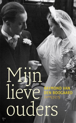 Raymond van den Boogaard, Mijn lieve ouders, uitgeverij Prometheus, 80 blz., 12,50 euro.