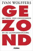 Ivan Wolffers, Gezond, Nieuw Amsterdam, 416 blz., 24,95 euro.